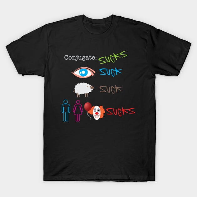 Conjugate: Sucks T-Shirt by SnarkSharks